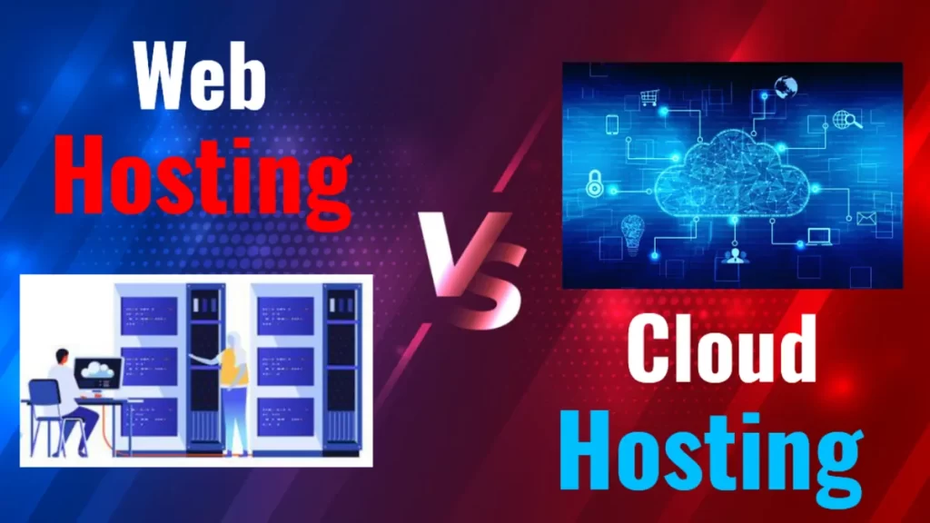Web Hosting vs Cloud Hosting - An In-depth Comparison