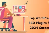 Top WordPress SEO Plugins for 2024 Success